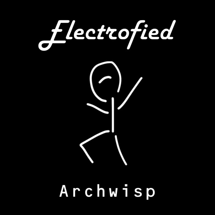 Archwisp's Electrofied Album
            Cover